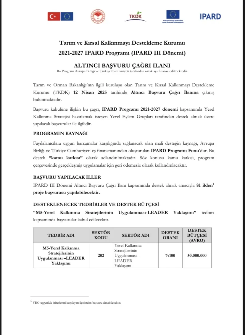 Tarım ve Kırsal Kalkınmayı Destekleme Kurumu tarafından IPARD III Programı Yerel Kalkınma Stratejilerinin Uygulanması-LEADER Yaklaşımı Tedbiri Altıncı Başvuru Çağrı İlanı Yayımlanmıştır